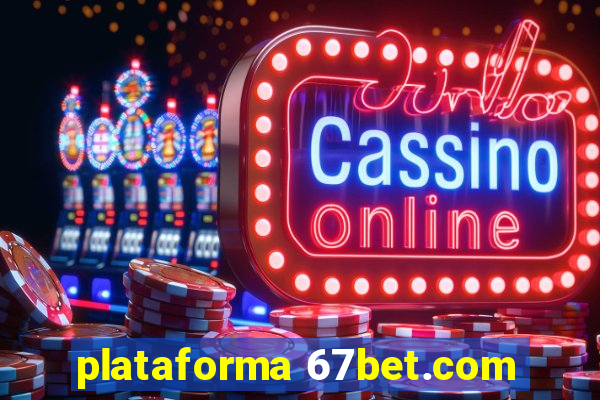 plataforma 67bet.com